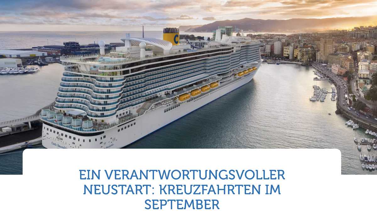 Costa: Ab 27. September wieder Kreuzfahrten für Gäste aus Deutschland, Österreich und der Schweiz