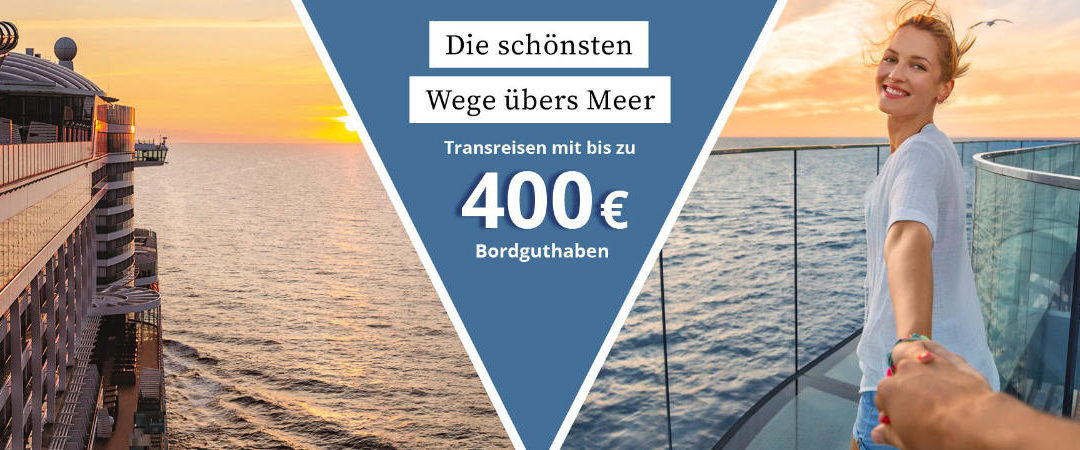 AIDA Transreisen Special mit bis zu 400 Euro Bordguthaben – Angebote nur für kurze Zeit!