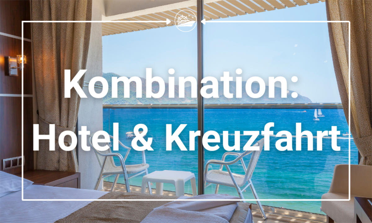 Hotel und Kreuzfahrt Kombination