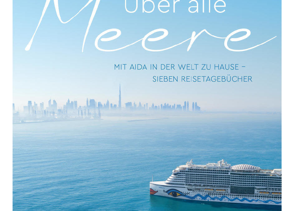 „Über alle Meere“: AIDA mit eigenem Reiseführer ab Mitte 2023