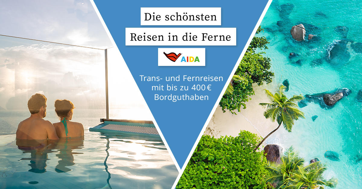 AIDA Trans- und Fernreisen mit 400 Euro Bordguthaben