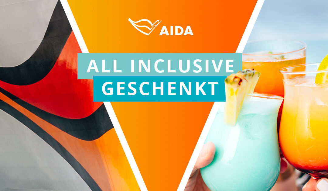 AIDA Cruises verschenkt AIDA All-Inclusive-Paket bis 08.08.2023 (Verlängerung bis 10.08.2023)