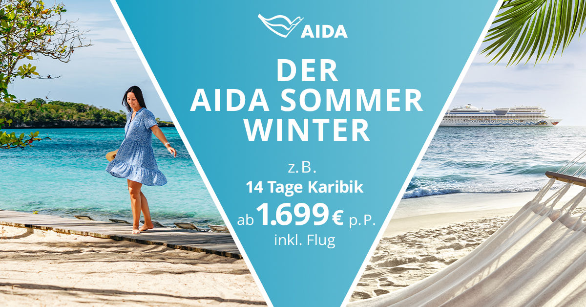 AIDA Sommer Winter: Karibik & Fernreisen zu Sonderpreisen!