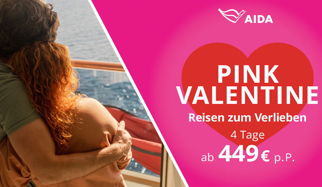 AIDA Pink Valentine Angebote – ab 449 Euro !