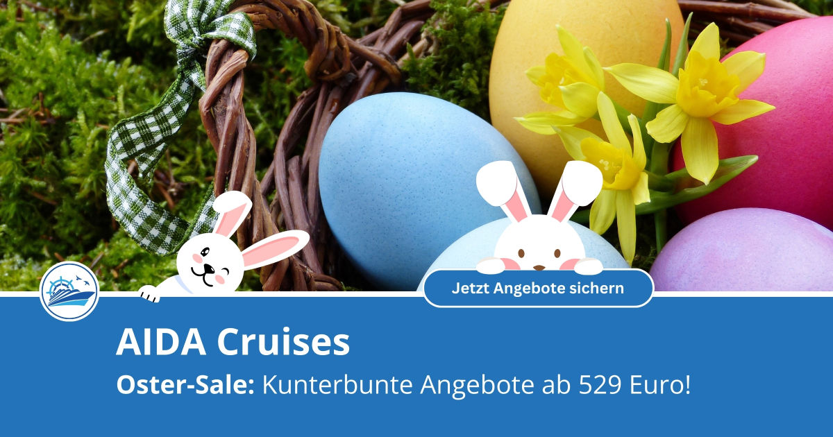 AIDA Oster-Sale: Ganz viele kunterbunte Last Minute Schnäppchen