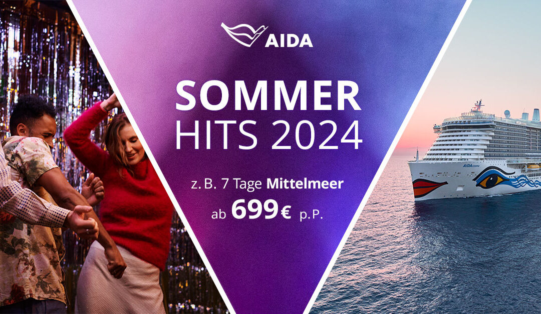 AIDA Sommer Hits 2024 – tolle Angebote ab 699 Euro! 