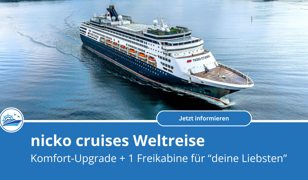 Nicko Cruises Weltreise: Gratis-Upgrade um 3 Kategorien + 1 weitere Freikabine