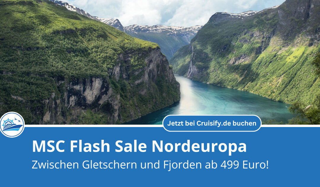MSC Flash Sale Nordeuropa: Gletscher und Fjorde Nordeuropas bereits ab 499 Euro 