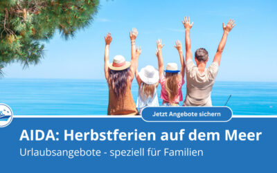 Herbstferien auf dem Meer: AIDA hat die passenden Angebote für Familien mit Kindern