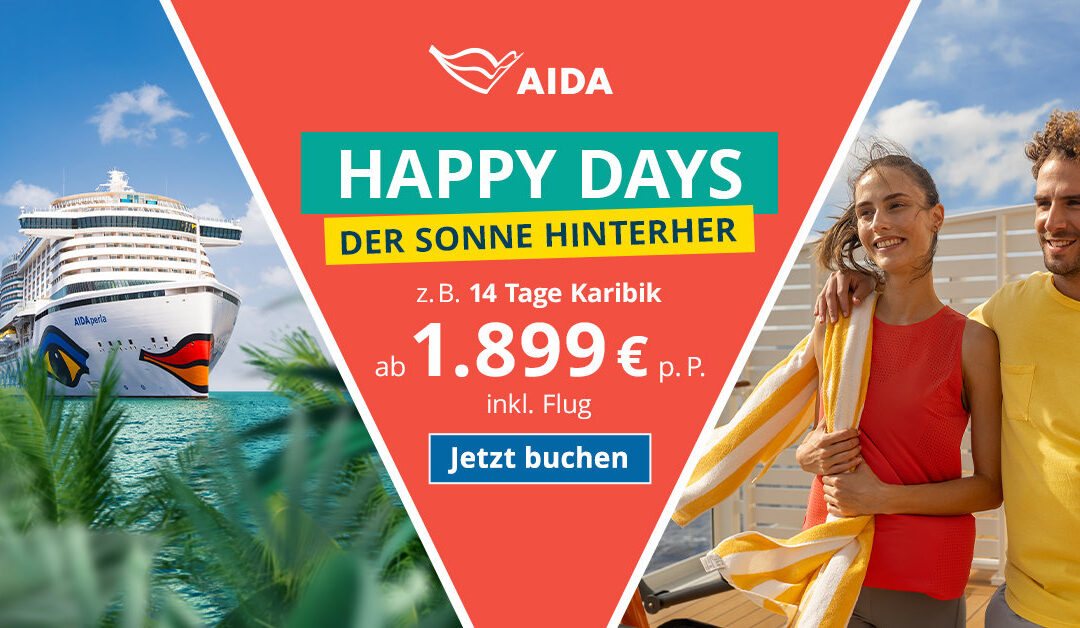 AIDA Cruises: HAPPY DAYS mit Last Minute Reisen zu kleinen Preisen! 