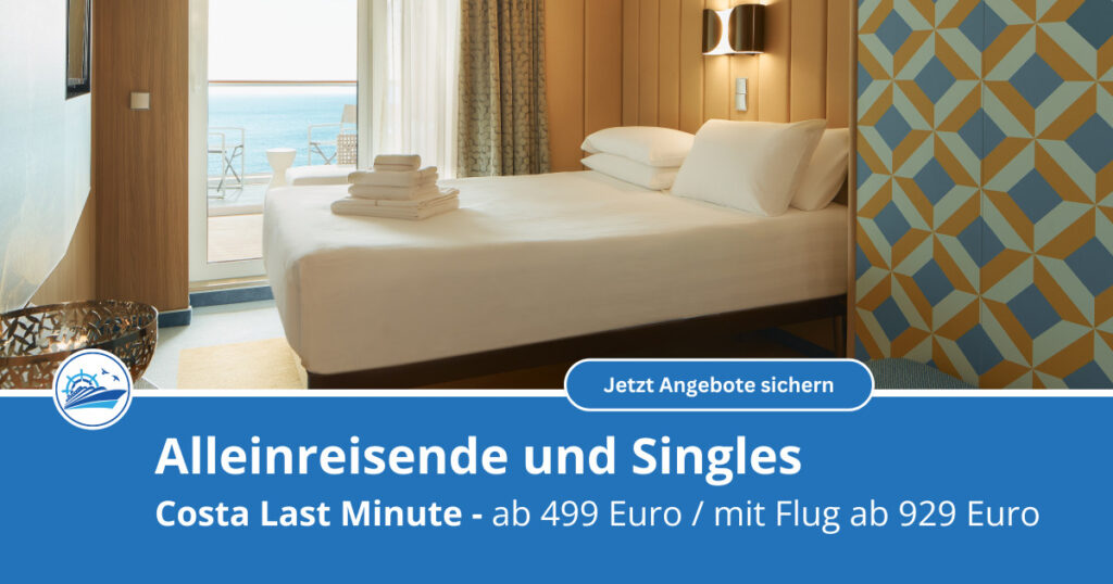 Costa Super Last Minute: Alleinreisende ab 499 Euro oder ab 929 Euro inkl. Flug! 1 Costa Last Minute für Alleinreisende: ab 499 Euro eine Woche Mittelmeer!