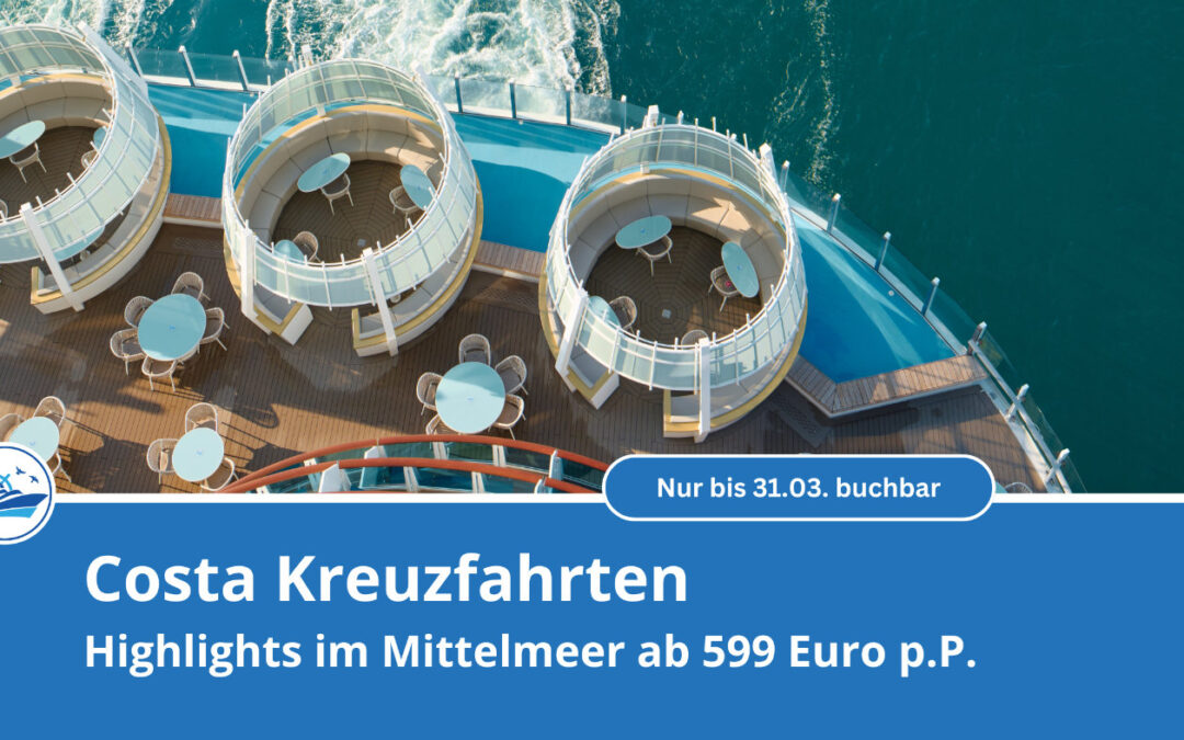 Costa Days – Angebote ab 599 Euro nur noch für wenige Tage!