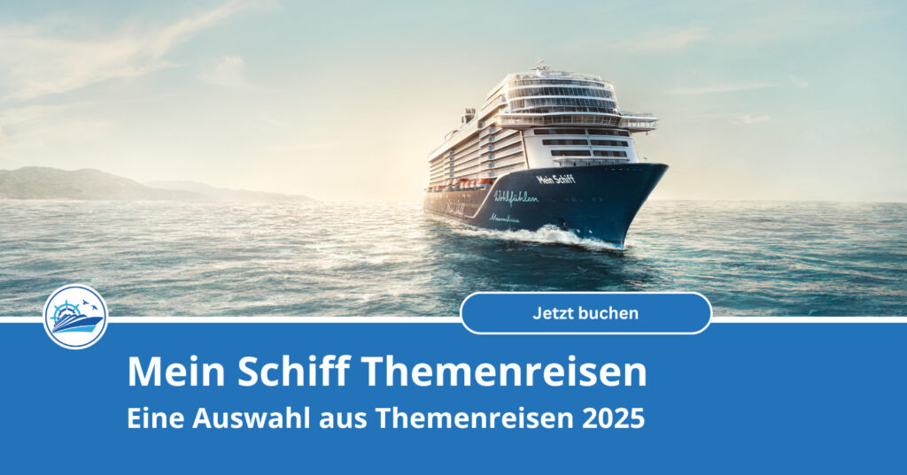 Mein Schiff Themenreisen 2025 - Eine Übersicht 1 Mein Schiff Themenreisen 2025 - Bildquelle: TUI Cruises Mein Schiff