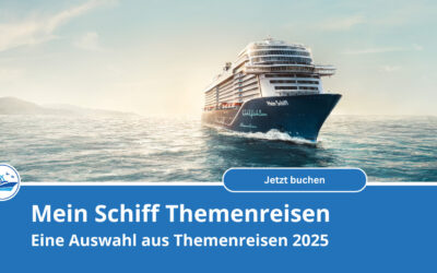 Mein Schiff Themenreisen 2025 – Eine Übersicht