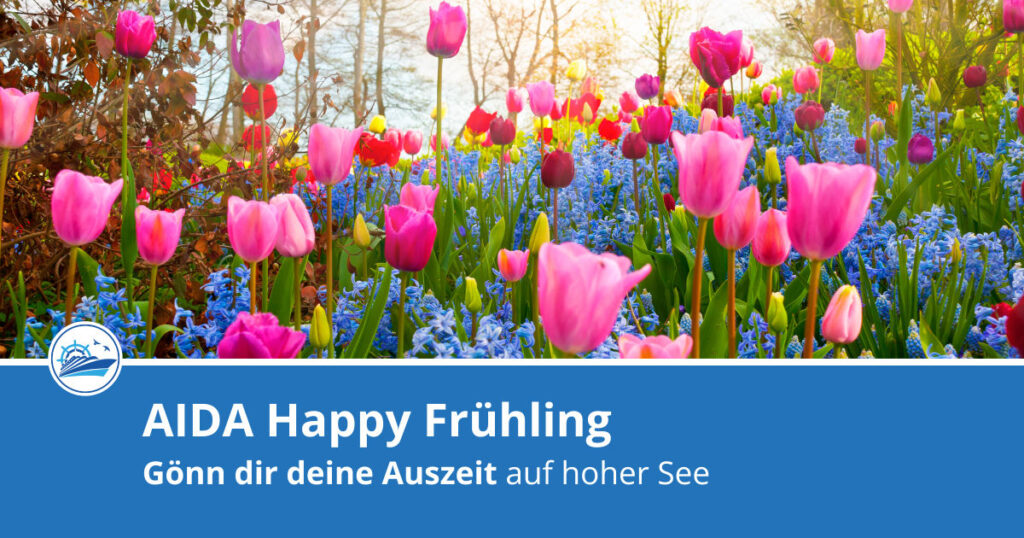 AIDA Frühlingsaktion: AIDA Happy Frühling mit 15% Rabatt auf MyAIDA Leistungen