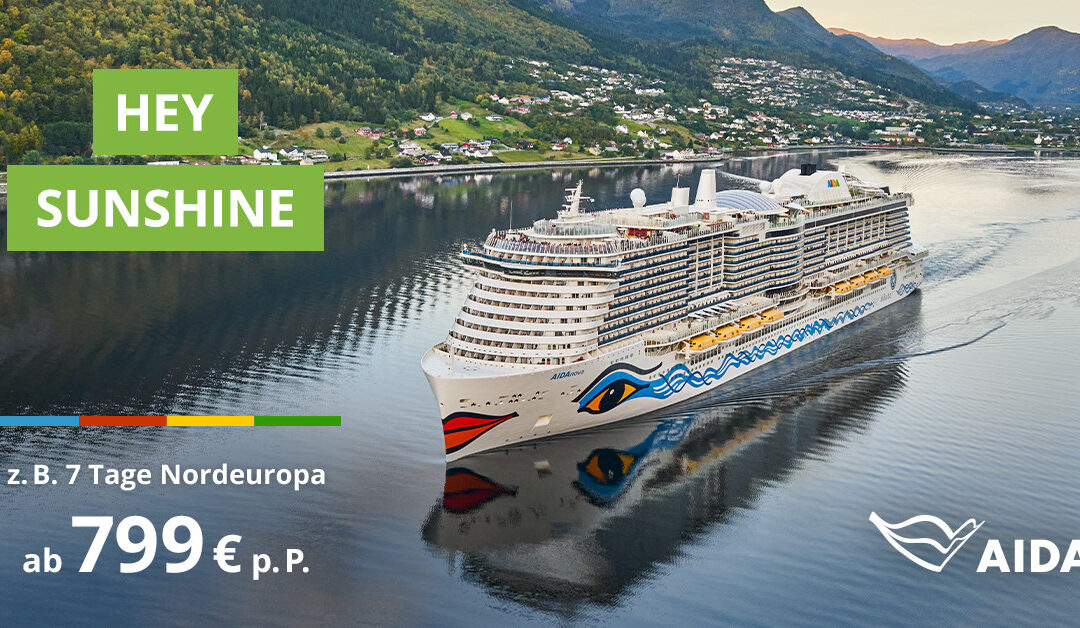 Hey Sunshine – AIDA mit neuer Aktion ab 599 Euro!