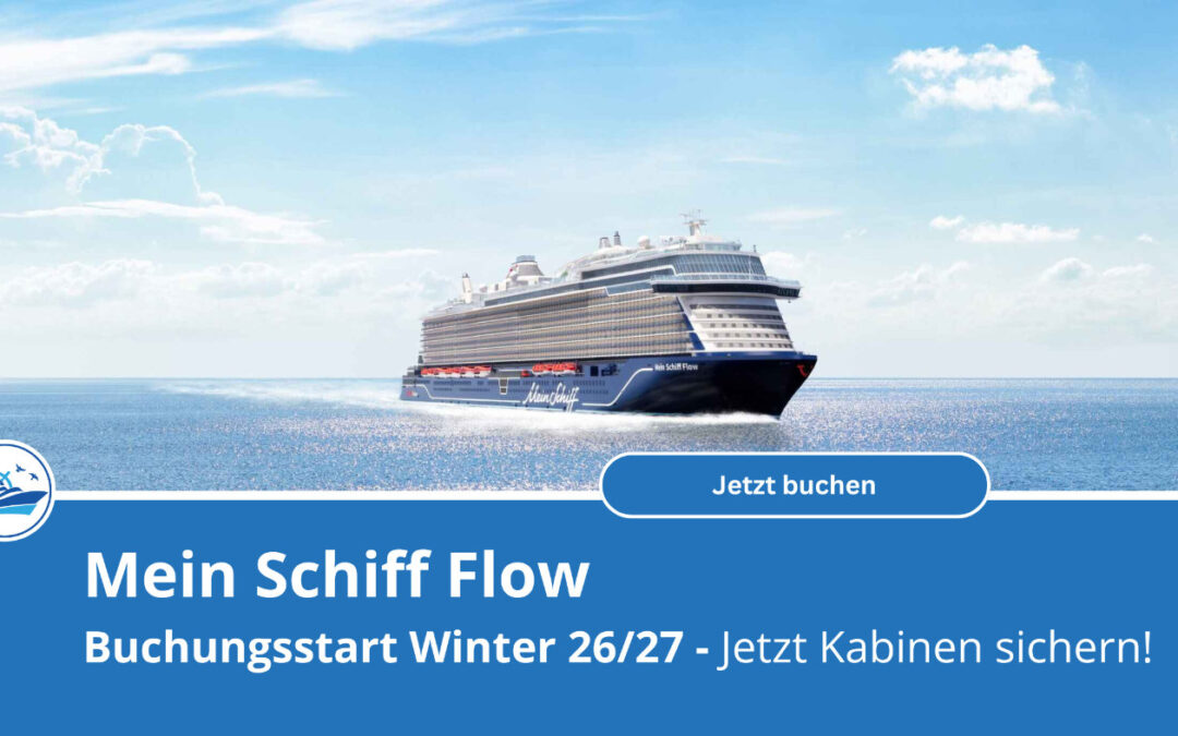 Mein Schiff Flow: Der Buchungsstart für den Winter 2026/27 ist eröffnet!