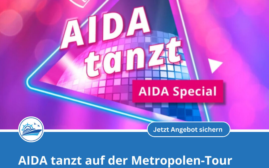 AIDA tanzt auf der Metropolen-Tour