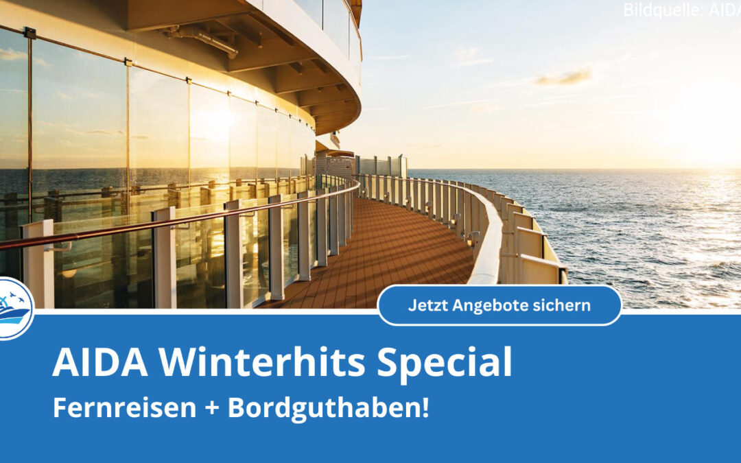 AIDA Winterhits: Bis zu 600 € Bordguthaben für ausgewählte Fernreisen – jetzt buchen!