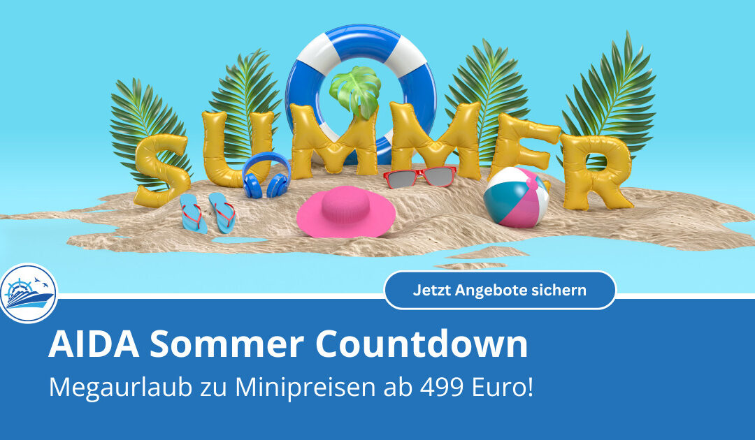 AIDA Summer Countdown: Minipreise ab 499 Euro – Feiertage-Sale!