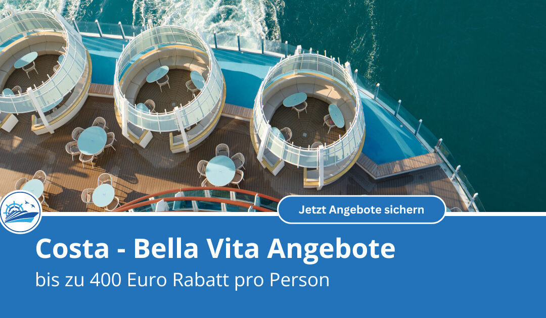 Costa Bella Vita bis zu 400 Euro Rabatt pro Person!