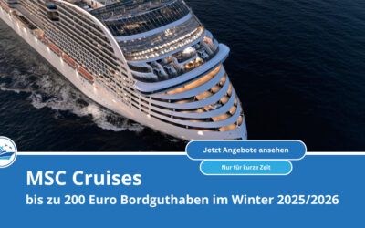 Bis zu 200 Euro Bordguthaben für deine MSC Kreuzfahrt im Winter 2025/2026 