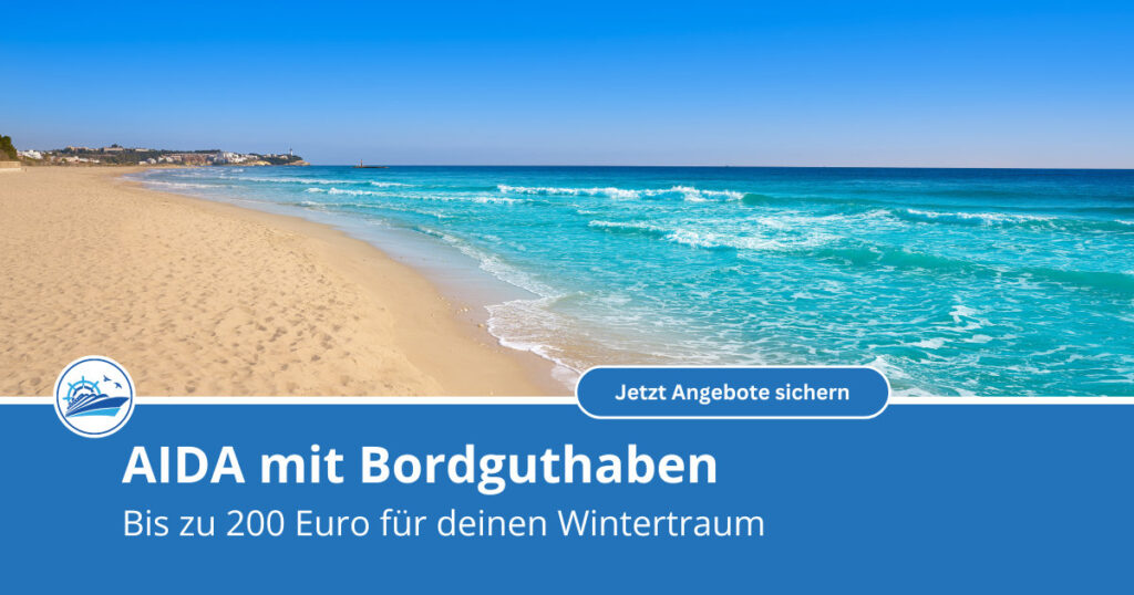 AIDA mit Bordguthaben-Aktion: Bis zu 200 Euro für deinen Wintertraum 1 AIDA Bordguthaben Aktion - Bis zu 200 Euro im Winter