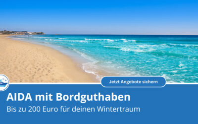 AIDA mit Bordguthaben-Aktion: Bis zu 200 Euro für deinen Wintertraum