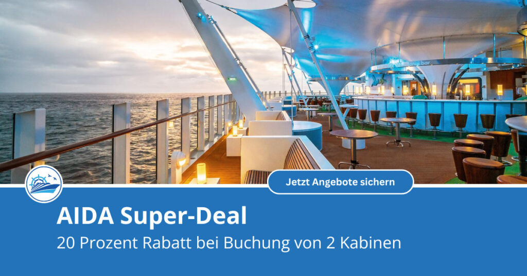 AIDA Sommerferien-Angebot 2025: Zwei Kabinen buchen, 20 Prozent sparen auf beide Kabinen! 1 AIDA Super Deal - 20 Prozent Rabatt auf 2 Kabinen