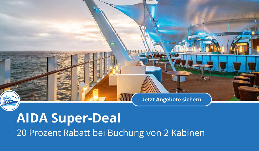 AIDA Sommerferien-Angebot 2025: Zwei Kabinen buchen, 20 Prozent sparen auf beide Kabinen!