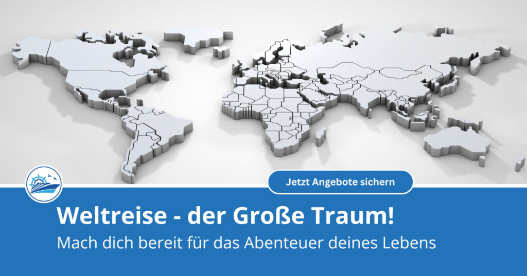 Weltreisen auf hoher See – die Reise deines Lebens wartet auf dich! 1 Die Weltreise mit einer Kreuzfahrt - eine Übersicht