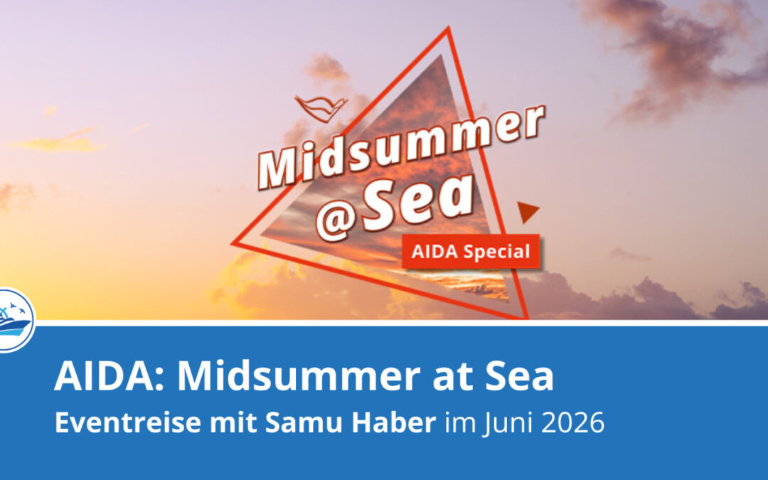 AIDA Midsummer at SEA: Neues AIDA Special mit Samu Haber im Juni 2026