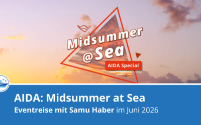 AIDA Midsummer at SEA: Neues AIDA Special mit Samu Haber im Juni 2026