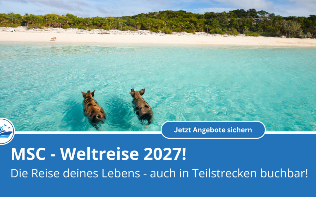 MSC Weltreise 2027: fünf Kontinente jetzt mit 5% Rabatt buchen