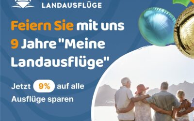 9 Jahre „Meine Landausflüge“ – Jubiläumsrabatt von 9 % auf alle Ausflüge