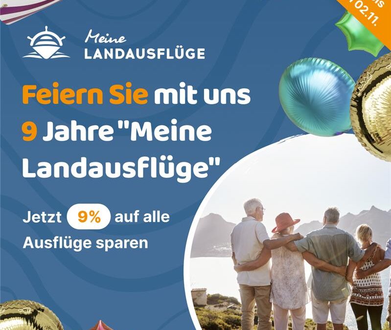 9 Jahre „Meine Landausflüge“ – Jubiläumsrabatt von 9 % auf alle Ausflüge