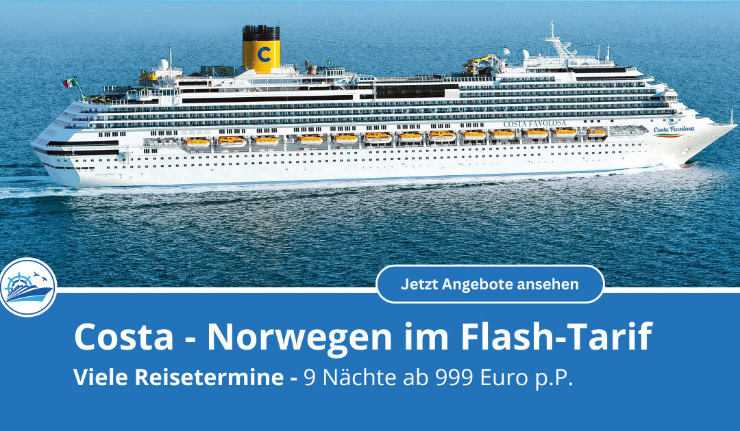Norwegens Fjorde mit der Costa Favolosa – jetzt im günstigen Flash Tarif ab Hamburg