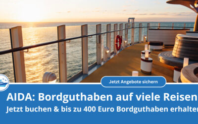 AIDA Frühbucher Special 2026: Bis zu 400 € Bordguthaben sichern – Urlaubsgeld!