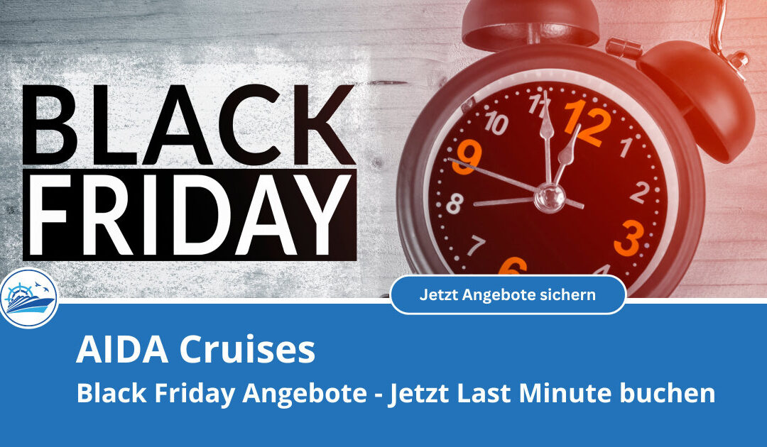 AIDA Black Friday 2025: Last Minute Kreuzfahrt-Deals mit Kabinen-Upgrade