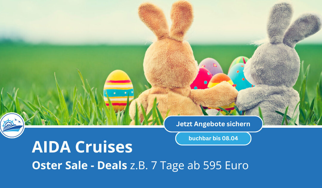 AIDA Oster Sale 2026: Jetzt Kreuzfahrten für den Sommer sichern