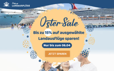 Meine Landausflüge Osteraktion: Jetzt bis zu 15% auf ausgewählte Landausflüge sparen