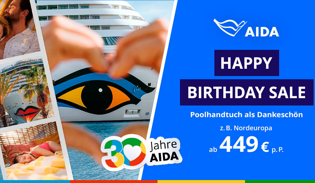AIDA Happy Birthday Sale: 30 Jahre AIDA mit besonderen Kreuzfahrt-Angeboten feiern