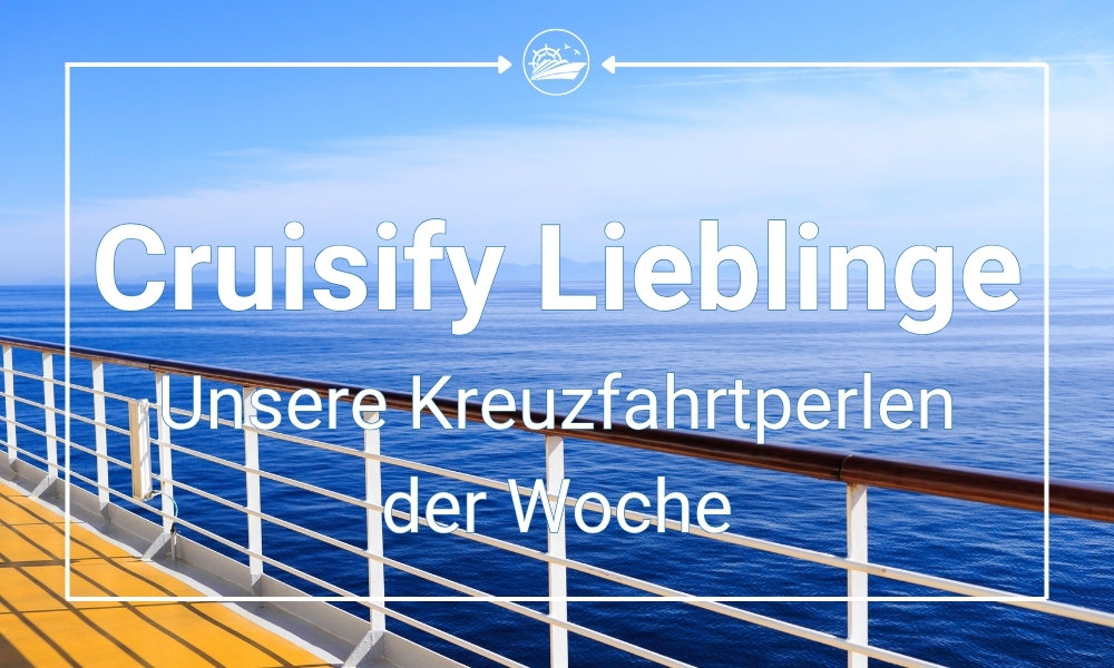 cruisify lieblinge kreuzfahrtperlen