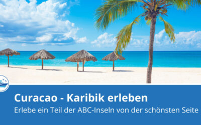 Curacao per Kreuzfahrt entdecken: Karibik, Farben und tolle Strände