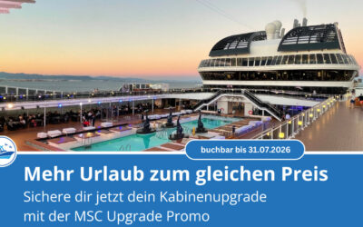 MSC Upgrade Promo – Mehr Urlaub zum gleichen Preis!