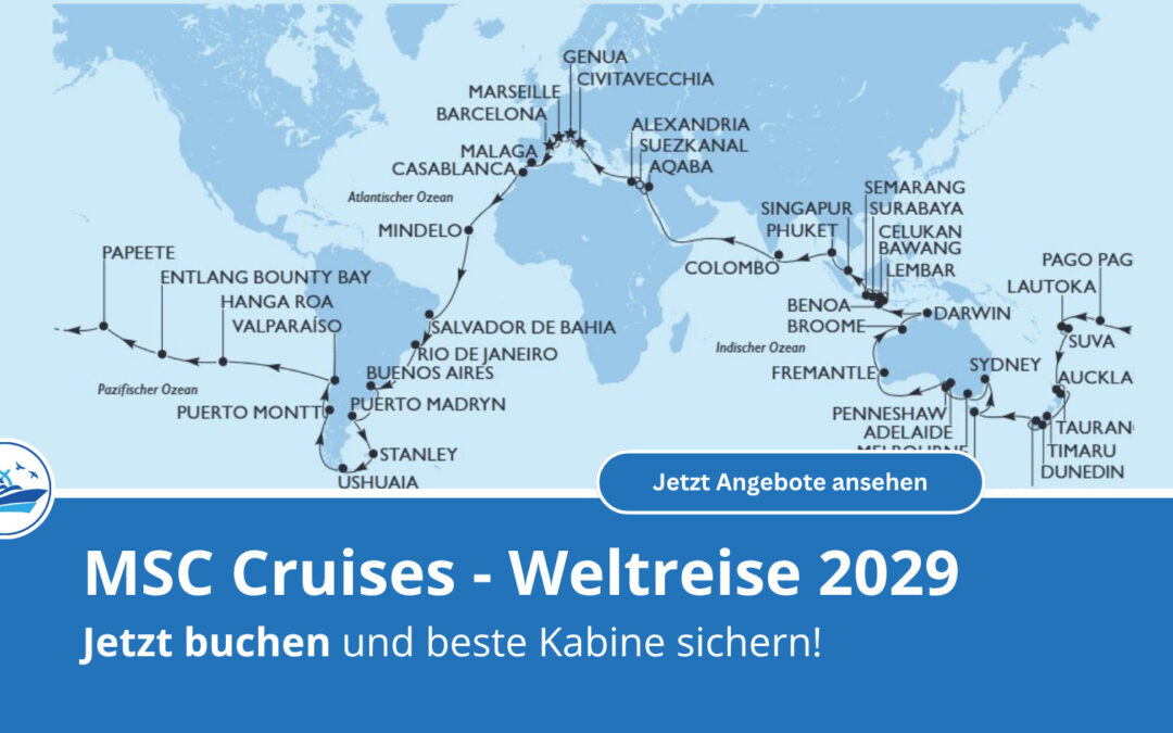 MSC Weltreise 2029: 119 Nächte mit der MSC Magnifica um die Welt