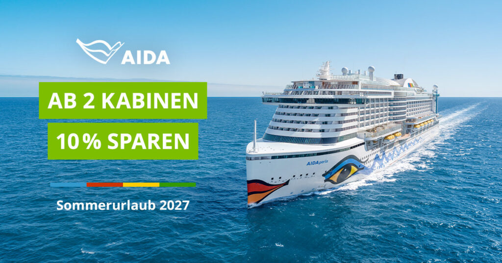 AIDA 10% Rabatt ab 2 Kabinen: Jetzt buchen und im Sommer 2027 gemeinsam reisen 1 AIDA: Zwei Kabinen buchen, 10% Rabatt erhalten